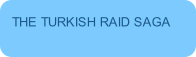 THE TURKISH RAID SAGA
