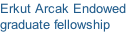 Erkut Arcak Endowed  graduate fellowship