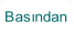 Bas�ndan.
