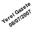 Yerel Gazete 08/07/2007