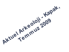 Aktuel Arkeoloji - Kapak, 
Temmuz 2009