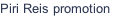 Piri Reis promotion