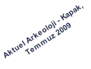 Aktuel Arkeoloji - Kapak,  Temmuz 2009