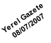 Yerel Gazete 08/07/2007